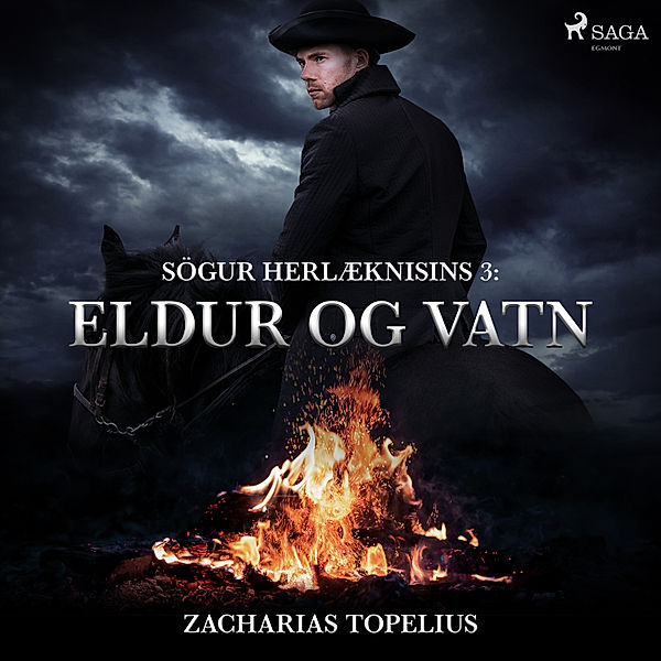 Sögur herlæknisins - 3 - Sögur herlæknisins 3: Eldur og vatn, Zacharias Topelius