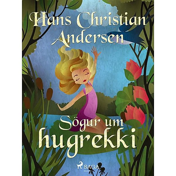 Sögur um hugrekki / Hans Christian Andersen's Stories, H. C. Andersen