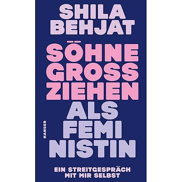 Söhne großziehen als Feministin, Shila Behjat