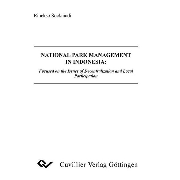 Soekmadi, R: National Park Management in Indonesia: Focused, Rinekso Soekmadi