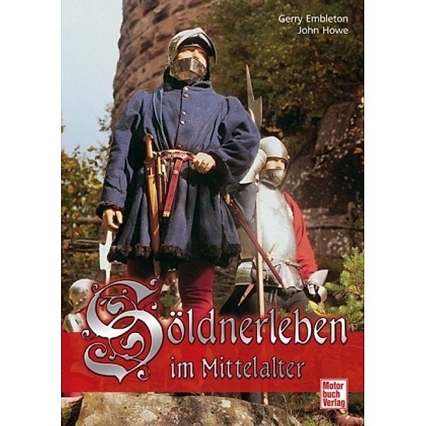 Söldnerleben im Mittelalter, Gerry Embleton, John Howe