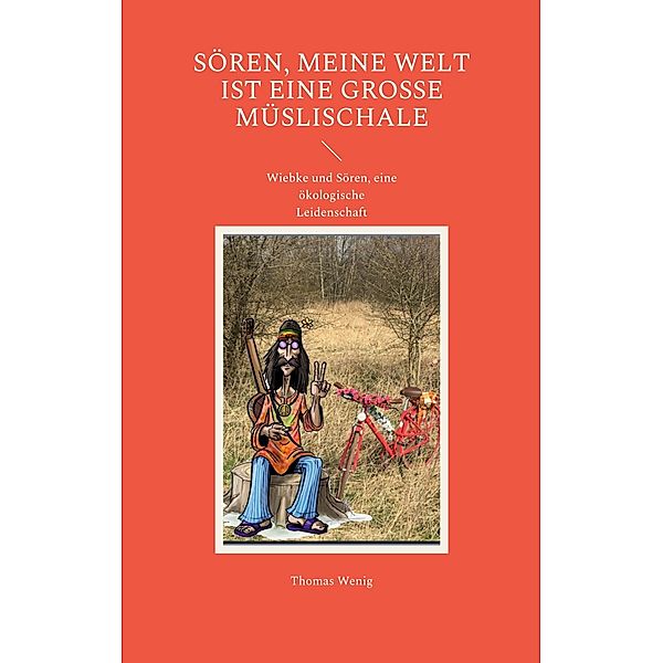 Sören, meine Welt ist eine große Müslischale, Thomas Wenig