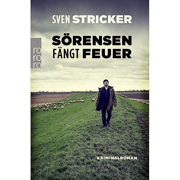Sörensen fängt Feuer / Sörensen Bd.2, Sven Stricker
