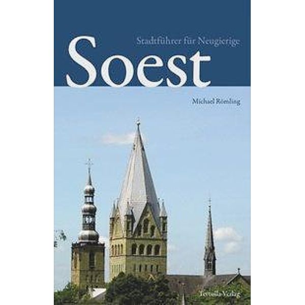 Soest - Stadtführer für Neugierige, Michael Römling