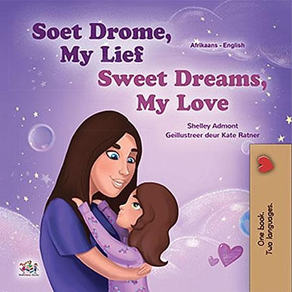 Soet Drome, My Lief Sweet Dreams, My Love (Afrikaans Bedtime Collection) / Afrikaans Bedtime Collection, Shelley Admont, Kidkiddos Books