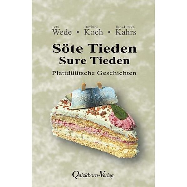 Söte Tieden - Sure Tieden, Petra Wede, Bernhard Koch, Hans-Hinrich Kahrs