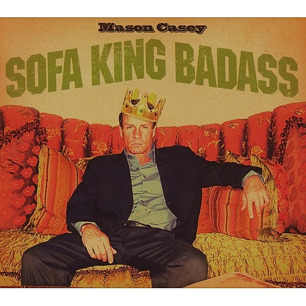 Sofa King Badass, Mason Casey