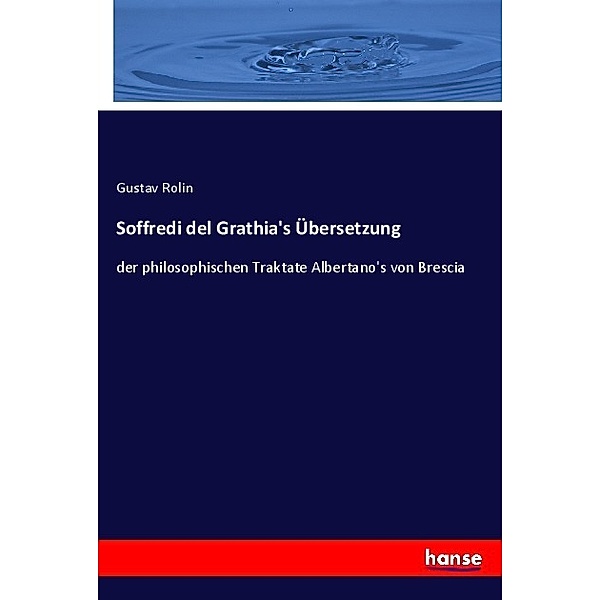 Soffredi del Grathia's Übersetzung, Gustav Rolin