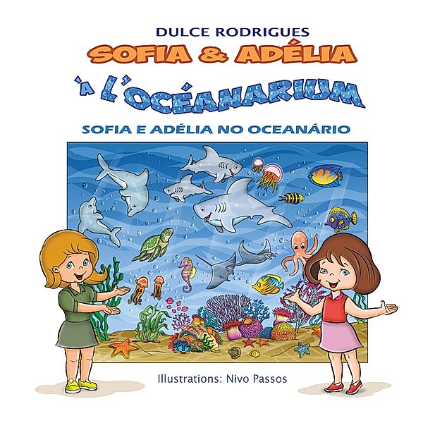 Sofia & Adélia à l'Océanarium / Sofia & Adélia Bd.3, Dulce Rodrigues