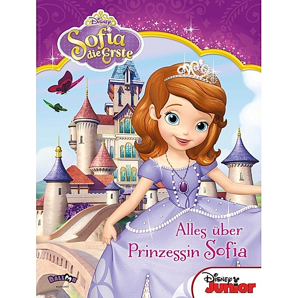 Sofia die Erste - Alles über Prinzessin Sofia, Walt Disney