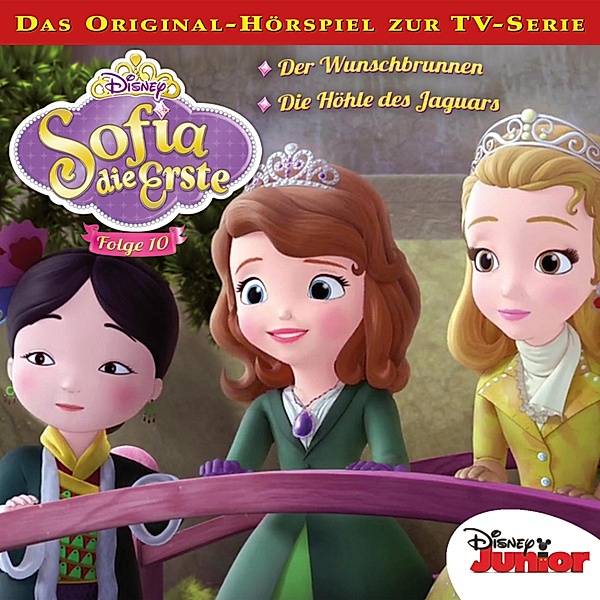 Sofia die Erste Hörspiel - 10 - 10: Der Wunschbrunnen / Die Höhle des Jaguars (Disney TV-Serie)