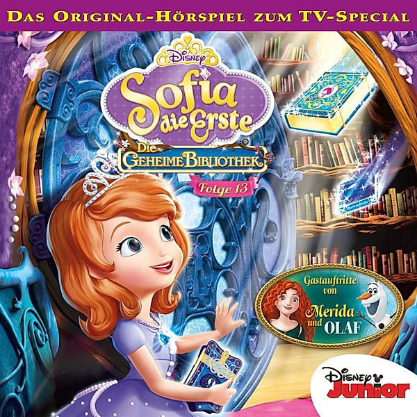 Sofia die Erste Hörspiel - 13 - 13: Die geheime Bibliothek / Olaf und die Geschichte von Miss Nettle (Das Original-Hörspiel zum TV-Special)