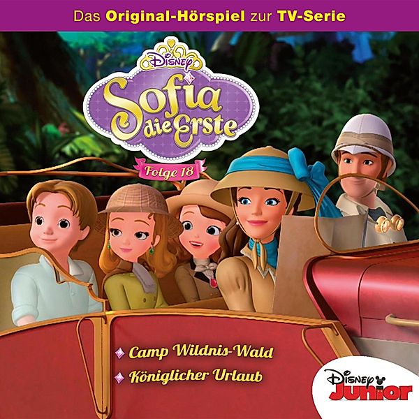 Sofia die Erste Hörspiel - 18 - 18: Camp Wildnis-Wald / Königlicher Urlaub (Disney TV-Serie)