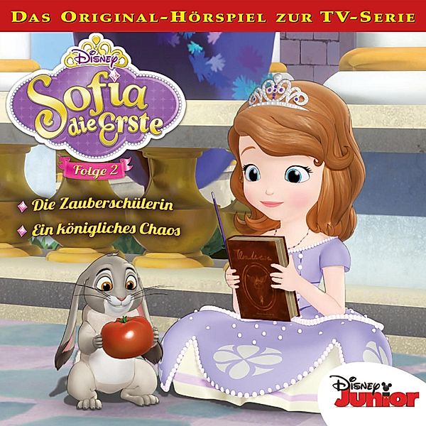 Sofia die Erste Hörspiel - 2 - 02: Die Zauberschülerin / Ein königliches Chaos (Disney TV-Serie)