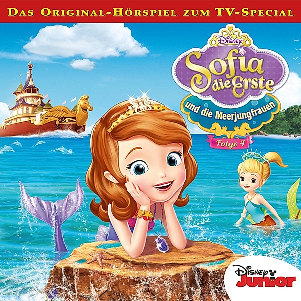 Sofia die Erste Hörspiel - 4 - 04: Sofia die Erste und die Meerjungfrauen (Das Original-Hörspiel zum TV-Special)
