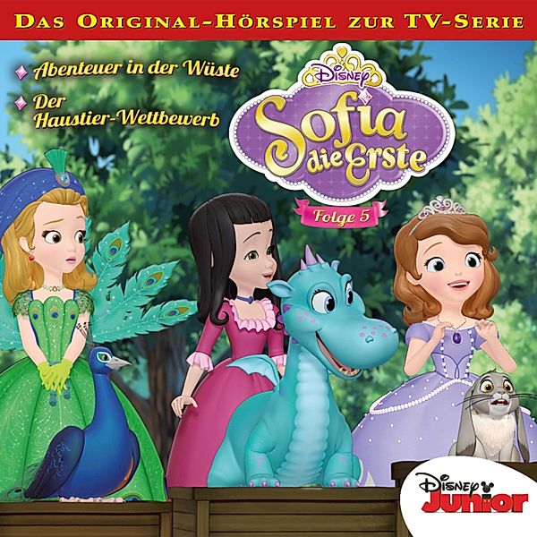 Sofia die Erste Hörspiel - 5 - 05: Abenteuer in der Wüste / Der Haustier-Wettbewerb (Disney TV-Serie)