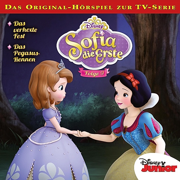 Sofia die Erste Hörspiel - 9 - 09: Das verhexte Fest / Das Pegasus-Rennen (Disney TV-Serie)
