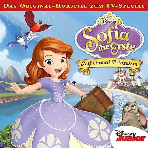 Sofia die Erste Hörspiel - Sofia die Erste - Auf einmal Prinzessin (Hörspiel zum TV-Special)