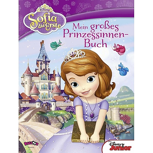 Sofia die Erste - Mein grosses Prinzessinnen-Buch, Walt Disney