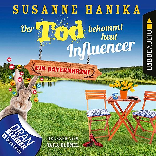Sofia und die Hirschgrund-Morde - 14 - Der Tod bekommt heut Influencer - Ein Bayernkrimi, Susanne Hanika