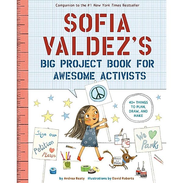 Sofia Valdez's Big Project Book for Awesome Activists / The Questioneers, Andrea Beaty