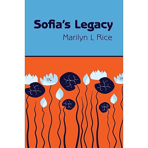 Sofia's Legacy / SBPRA, Marilyn L Rice