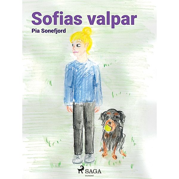 Sofias valpar / Serien om Sofia Bd.1, Pia Sonefjord