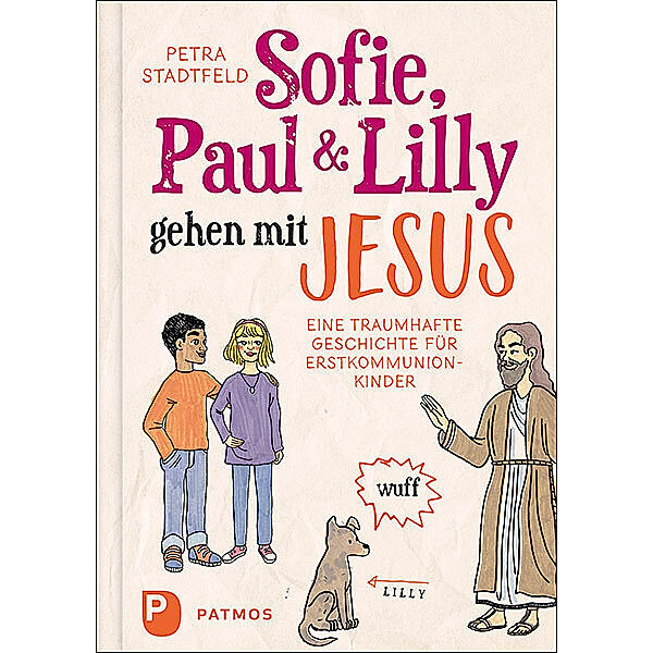 Sofie, Paul und Lilly gehen mit Jesus, Petra Stadtfeld