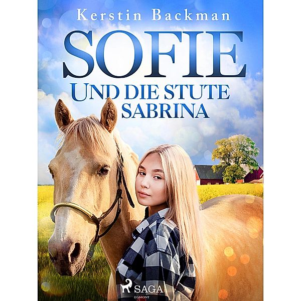 Sofie und die Stute Sabrina / Sofie-Reihe Bd.1, Kerstin Backman