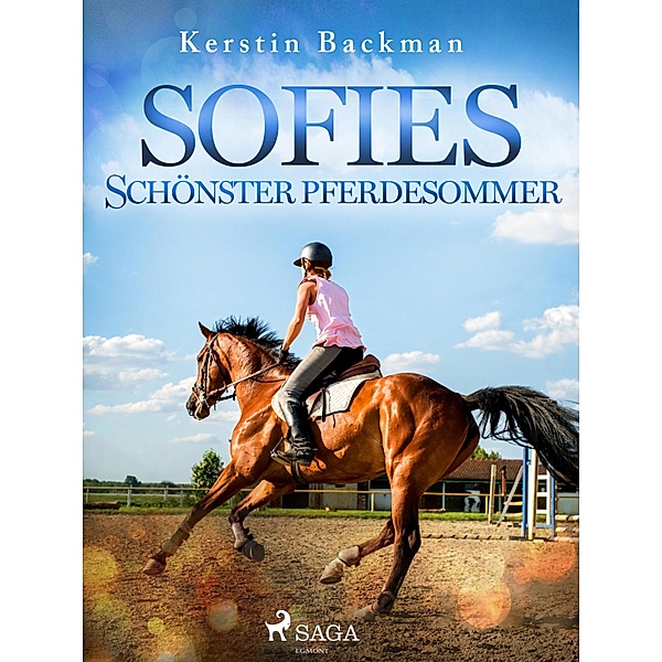 Sofies schönster Pferdesommer / Sofie-Reihe Bd.4, Kerstin Backman
