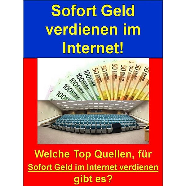 Sofort Geld verdienen im Internet!, Claudia Schiefer