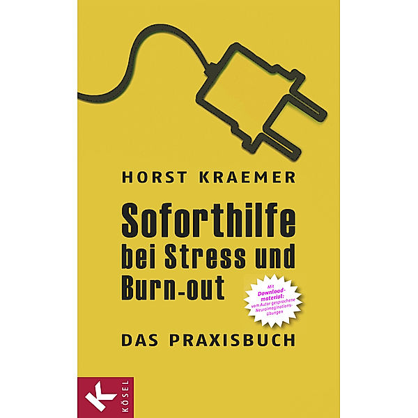 Soforthilfe bei Stress und Burn-out - Das Praxisbuch, Horst Kraemer