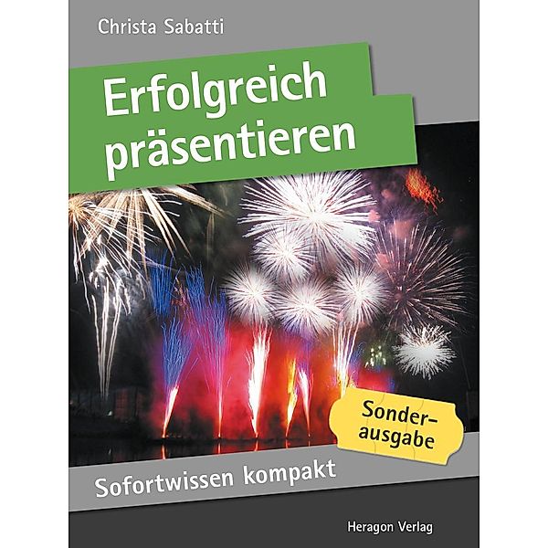 Sofortwissen kompakt: Erfolgreich präsentieren, Christa Sabatti