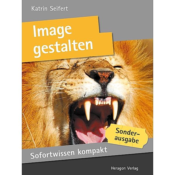 Sofortwissen kompakt: Image gestalten, Katrin Seifert