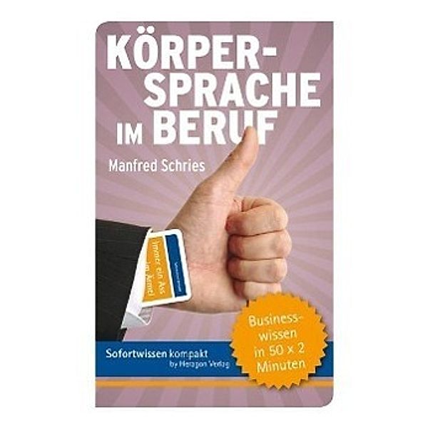 Sofortwissen kompakt: Körpersprache im Beruf, Manfred Schries