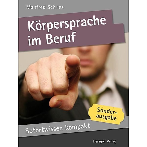 Sofortwissen kompakt: Körpersprache im Beruf, Manfred Schries