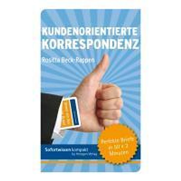 Sofortwissen kompakt: Kundenorientierte Korrespondenz, Rositta Beck-Rappen