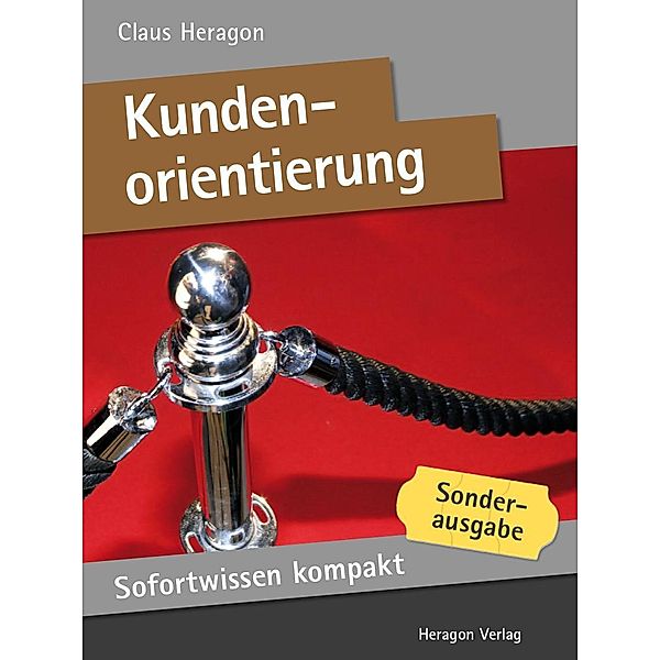 Sofortwissen kompakt: Kundenorientierung, Claus Heragon