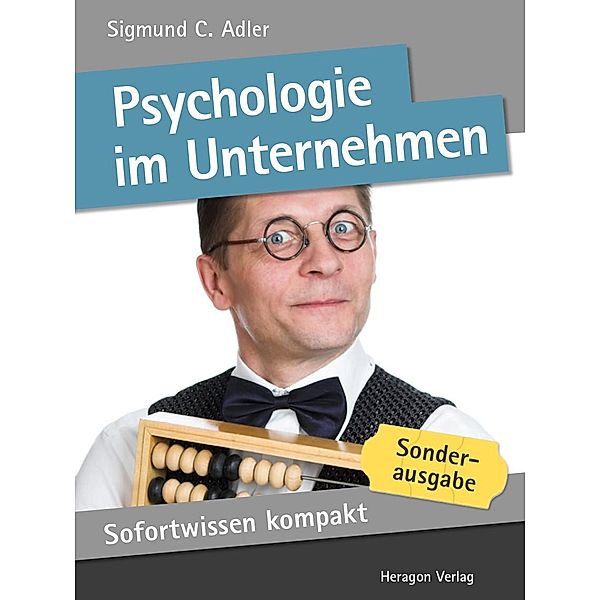 Sofortwissen kompakt: Psychologie im Unternehmen, Sigmund C. Adler