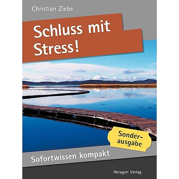 Sofortwissen kompakt: Schluss mit Stress!, Christian Ziebe
