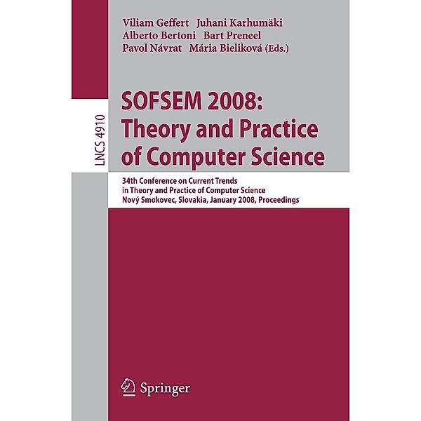 SOFSEM 2008: Theory and Practice of Computer Science / Lecture Notes in Computer Science Bd.4910