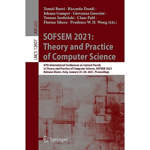 SOFSEM 2021: Theory and Practice of Computer Science / Lecture Notes in Computer Science Bd.12607
