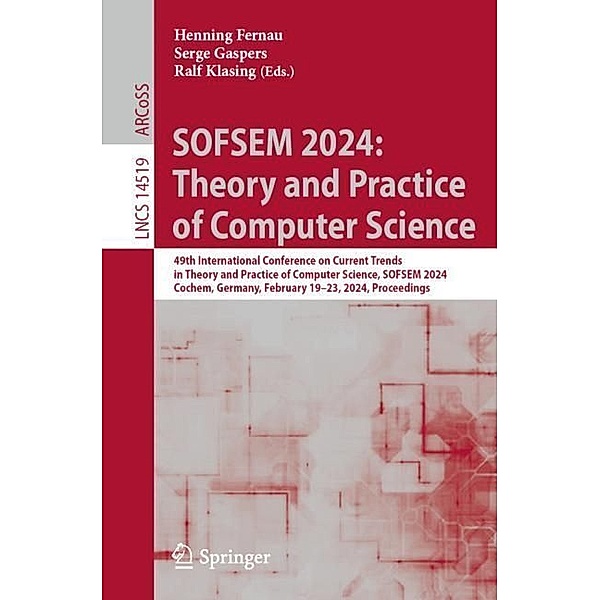 SOFSEM 2024: Theory and Practice of Computer Science