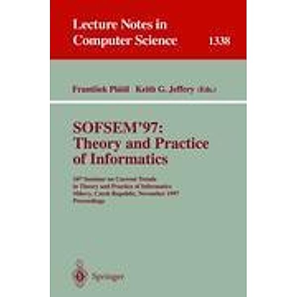 SOFSEM '97: Theory and Practice of Informatics