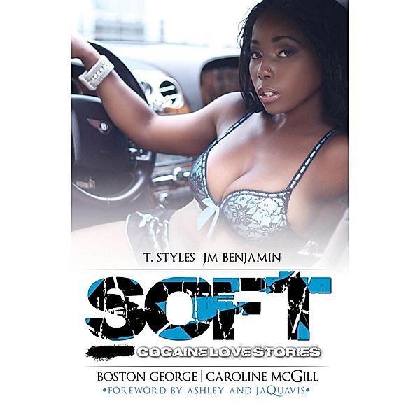 Soft:, Caroline Mcgill, J. M. Benjamin, Boston George, T. Styles