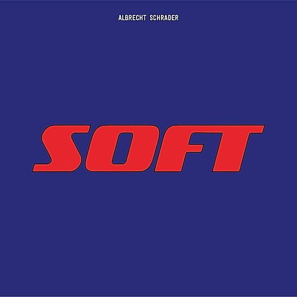 Soft, Albrecht Schrader