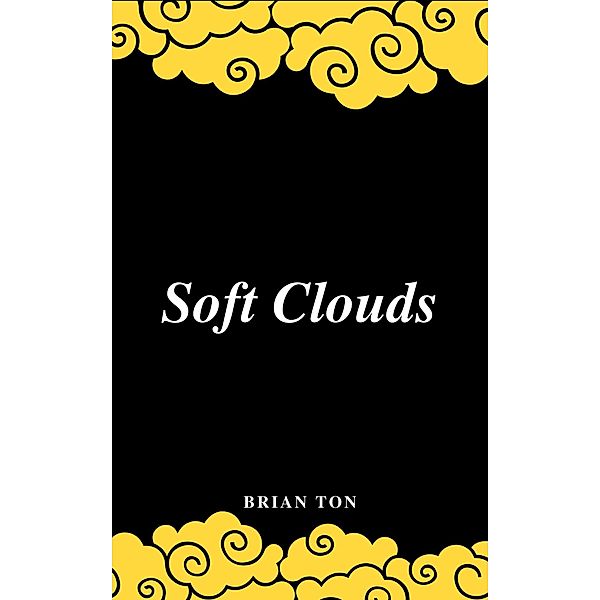 Soft Clouds, Brian Ton