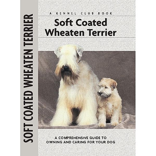Soft Coat Wheaten Terrier / Comprehensive Owner's Guide, Juliette Cunliffe