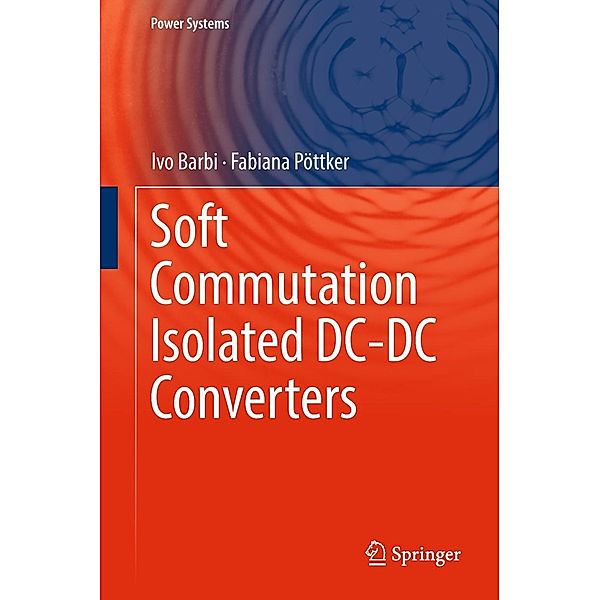 Soft Commutation Isolated DC-DC Converters / Power Systems, Ivo Barbi, Fabiana Pöttker