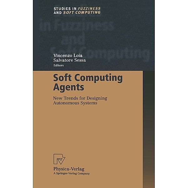 Soft Computing Agents / Studies in Fuzziness and Soft Computing Bd.75